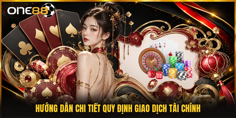 Hướng dẫn chi tiết quy định giao dịch tài chính