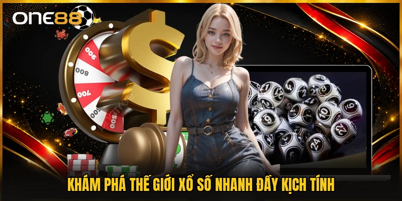 Khám phá thế giới xổ số nhanh đầy kịch tính
