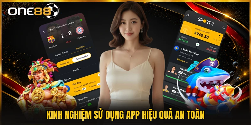 Kinh nghiệm sử dụng app hiệu quả an toàn