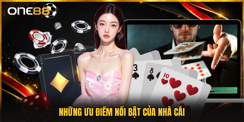 Những ưu điểm nổi bật của nhà cái