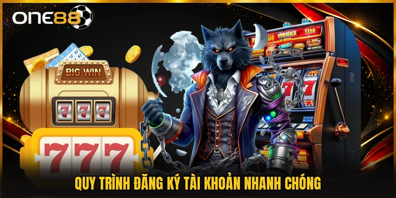 Quy trình đăng ký tài khoản nhanh chóng