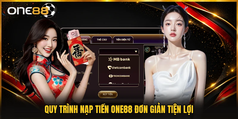 Quy trình nạp tiền ONE88 đơn giản tiện lợi