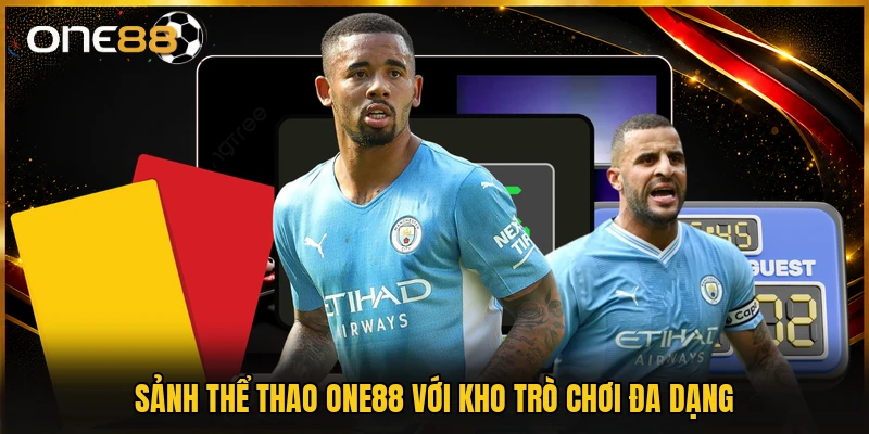 Sảnh thể thao ONE88 với kho trò chơi đa dạng