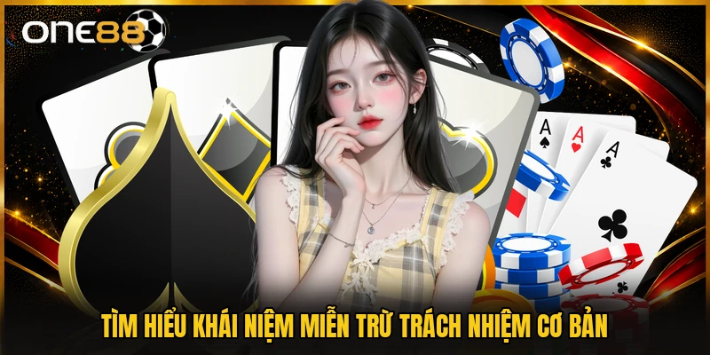 Tìm hiểu khái niệm miễn trừ trách nhiệm cơ bản