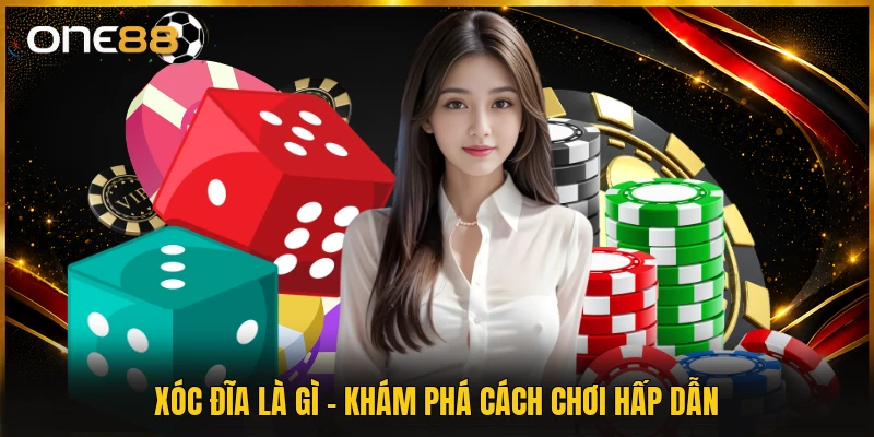 Xóc Đĩa Là Gì - Khám Phá Cách Chơi Hấp Dẫn
